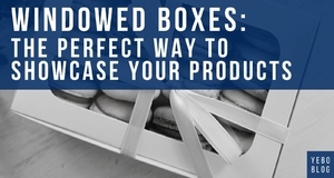 Windowed Boxes: The Perfect Way to Showcase Your Products