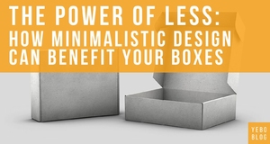 The Power of Less: How Minimalistic Design Can Benefit Your Brands Packaging