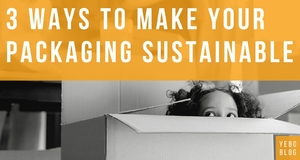 Top 3 Simple Ways to Make Your Packaging More Sustainable