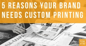5 Reasons Why Custom Printing Can Elevate Your Brand