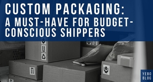 Custom Packaging: A Must-Have for Budget-Conscious Shippers