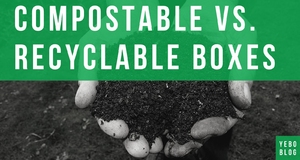 Compostable vs Recyclable Packaging