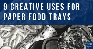 9 Creative Ways to Use Paper Food Trays in Your Food Business